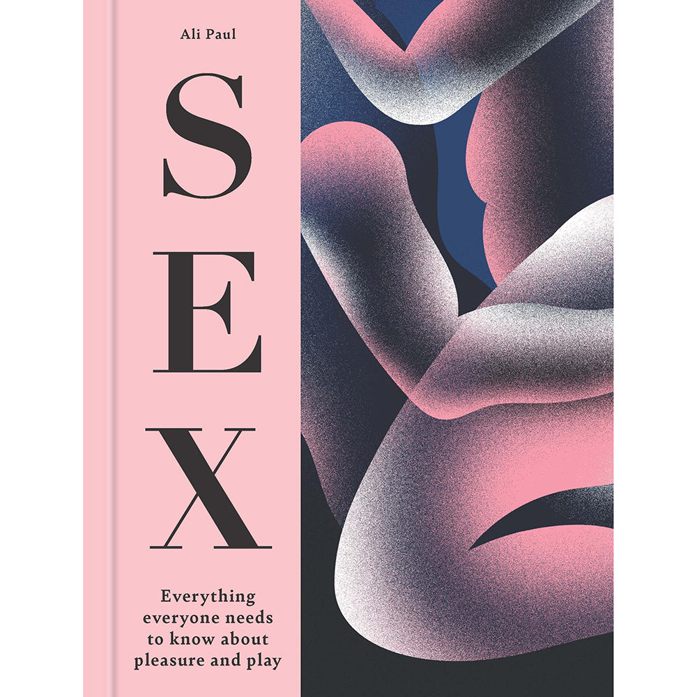 Hachette - SEX: Everything Everyone Needs to Know about Pleasure and Play - General
