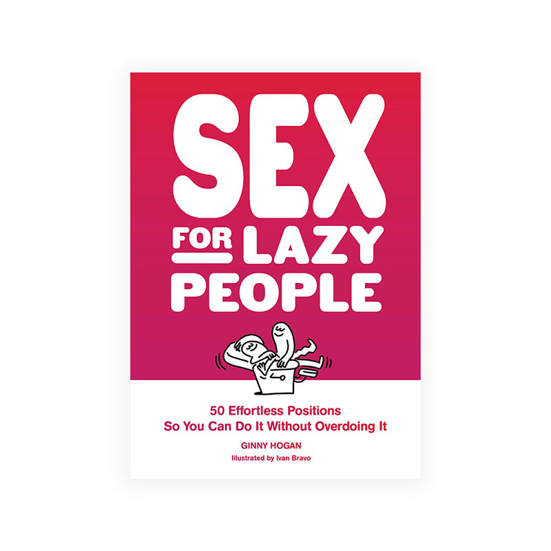Hachette - Sex for Lazy People: 50 Effortless Positions So You Can Do It Without Overdoing It - Novelties & Games - Paper