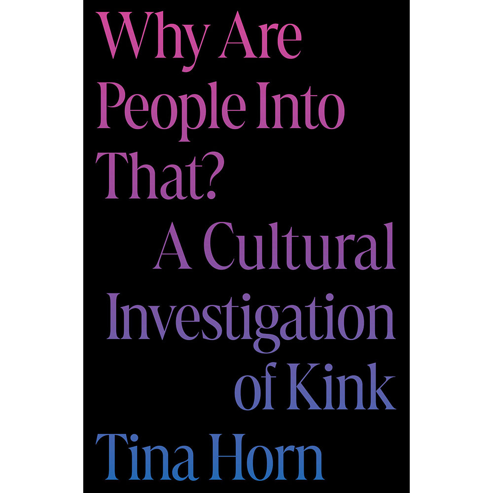 Hachette - Why Are People Into That? A Cultural Investigation of Kink - Novelties & Games - Paper