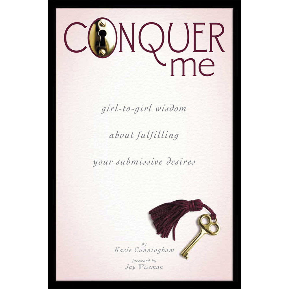 SCB - Conquer Me: Girl-to-Girl Wisdom About Fulfilling Your Submissive Desires - Novelties & Games - Paper